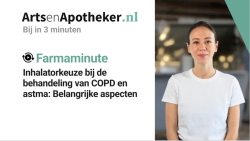 Farmaminute: Inhalatorkeuze bij de behandeling van COPD en astma